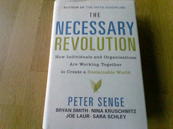 The Necessary Revolution by Peter Senge, Publication Year: 2008