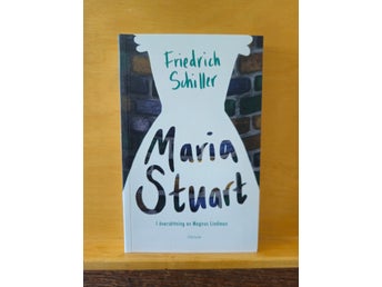 Maria Stuart, Friedrich Schiller