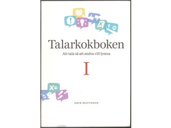 Talarkokboken I: att tala så att andra vill lyssna / Erik Mattsson