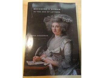 Becoming a Woman in the Age of Letters av Dena Goodman, ISBN: 9780801475450