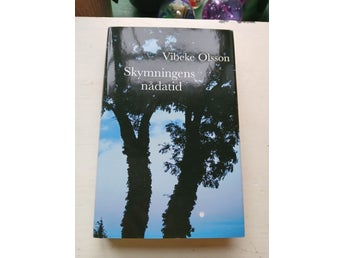 Skymningens nådatid - Vibeke Olsson