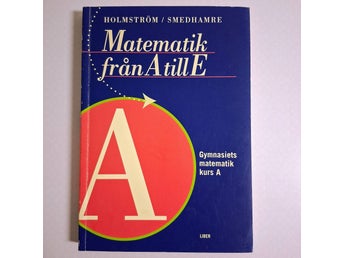 Matematik från A till E Kurs A (hft) Gymnasiets matematik kurs A Toppskick!!