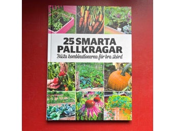 25 SMARTA PALLKRAGAR bästa kombinationerna för bra skörd Nina Bergström 2016