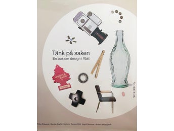 Tänk på saken - En bok om design i Väst, Folke Edwards m.fl.