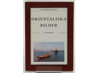 Orientaliska bilder / Ulf Bergman.