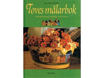 Toves målarbok - Dekormålning på terrakotta, trä och zink