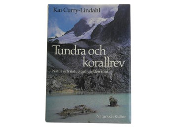 Kai Curry-Lindahl - Tundra och korallrev : Natur och naturvård världen runt