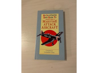 An Illustrated Data Guide to World War II Maritime Attack Aircraft / Chant, Ch