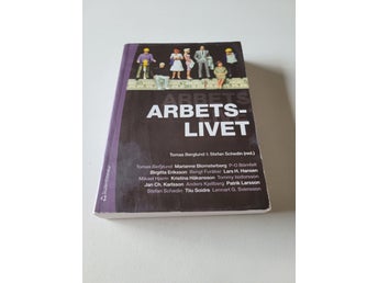 Arbetslivet - Tomas Berglund & Stefan Schedin (red.) - 2009