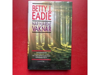 NÄR HJÄRTAT VAKNAR Betty J. Eadie 1997