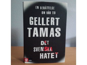 Det Svenska hatet av Gellert Tamas (2016)