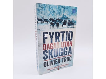 Fyrtio dagar utan skugga - Olivier Truc