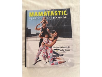 Mamatastic: Träning för Mammor - Pischia Strindstedt & Paula Rosas