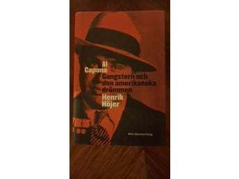 Al Capone: Gangstern och den amerikanska drömmen av Henrik Höjer, 2009