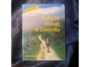 Vandra till Santiago de Compostela av Ewa Hellström, 2019
