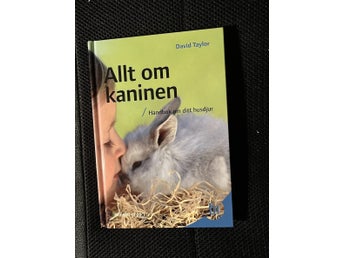 Allt om kaninen. Handbok om ditt husdjur / David Taylor