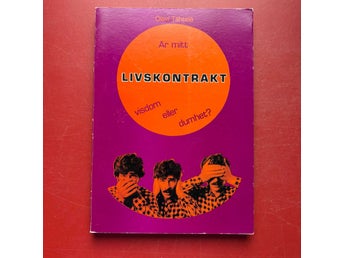 ÄR MITT LIVSKONTRAKT VISDOM ELLER DUMHET? Olavi Tähtelä