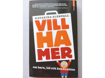 Vill ha mer : om barn, tid och konsumtion av Katarina Bjärvall, 2005