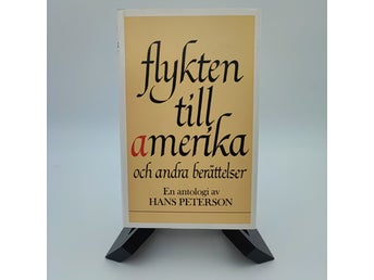 Flykten till Amerika och andra berättelser - En antologi av Hans Peterson