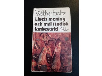 Livets mening och mål i indisk tankevärld av Walther Eidlitz, 1971