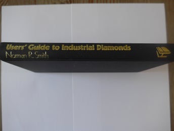 Användarguide till industriella diamanter - Norman R. Smith - 1974 1:a upplagan