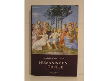 Bergman, Anders: Humanismens födelse.