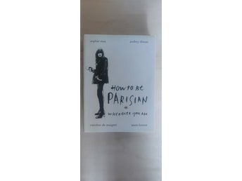 How to be Parisian Wherever You Are av Anne Berest, Audrey Diwan, Caroline de