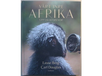 Vårt inre Afrika: upptäcktsresor / Lasse Berg