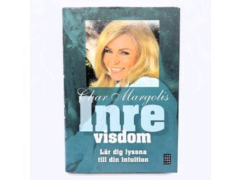Inre visdom: lär dig lyssna till din intuition - Char Margolis
