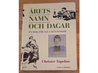 Årets namn och dagar En bok för alla människor av Christer Topelius 1989