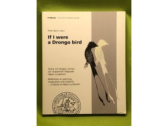 If I were a drongo bird tankar om längtan, fantasi och skaparkraft tillägnade Hå