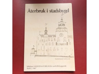 ÅTERBRUK I STADSBYGD Olle Bengtzon Marika Engström 1987