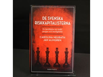 De svenska riskkapitalisterna : en berättelse om makt, pengar och hemligheter