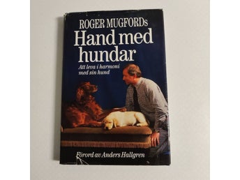 Roger Mugfords Hand med hundar : [att leva i harmoni med sin hund]
