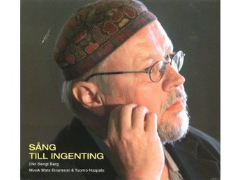 CD - Bengt Berg, Mats Einarsson, Tuomo Haapala – Sång Till Ingenting (Digipak)