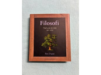 Filosofi: Vad som är värt att veta av Ben Dupré