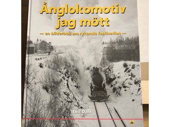 Ånglokomotiv jag mött - en bilderbok om rykande fascination av Leif Dahl, 2004
