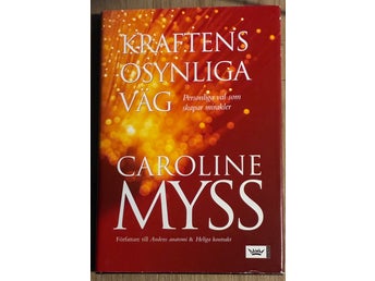 Kraftens osynliga väg - personliga val som skapar mirakler av Caroline Myss