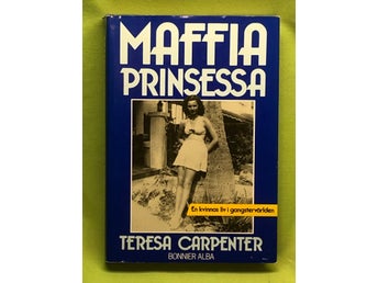 Maffiaprinsessa [en kvinnas liv i gangstervärlden] / Carpenter, Teresa
