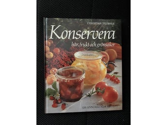Konservera bär, frukt och grönsaker. / Christian Teubner