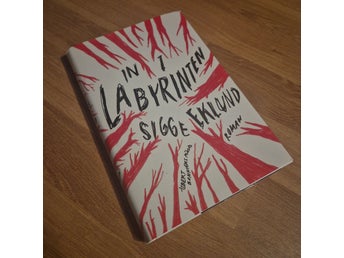 In i labyrinten av Sigge Eklund, 2014 Roman Inbunden Bok