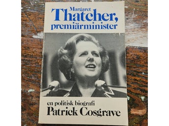 Margaret Thatcher, premiärminister En politisk biografi