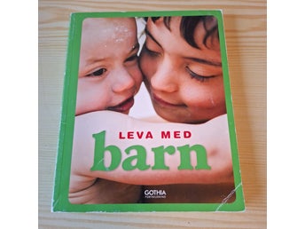 Leva med barn av Marie Köhler, Antonia Reuter, Johanna Tell, okänt
