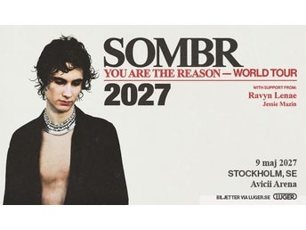 SOMBR - STOCKHOLM AVICII ARENA - 9 MAJ 2027 (2x STÅPLATS)