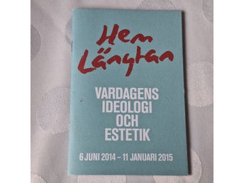 Hemlängtan: Vardagens Ideologi Och Estetik, 2014