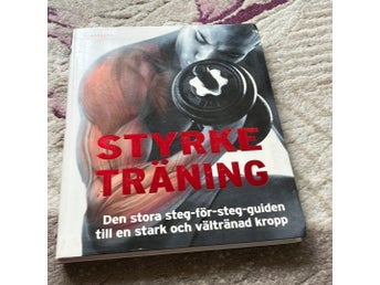 Styrketräning - Den stora steg-för-steg-guiden till en stark och vältränad kropp