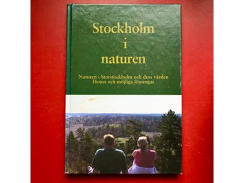 STOCKHOLM I NATUREN Naturen i Storstockholm och dess värden
