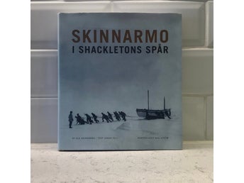 Skinnarmo i Shackletons spår av Ola Skinnarmo, 2004 signerad inbunden