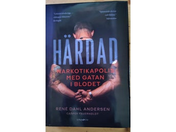 Härdad – Narkotikapolis med gatan i blodet av René D. Andersen. Ny inbunden bok!