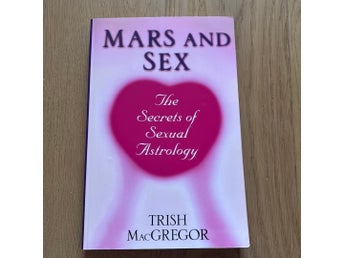 Mars and Sex: The Secrets of Sexual Astrology av Trish MacGregor